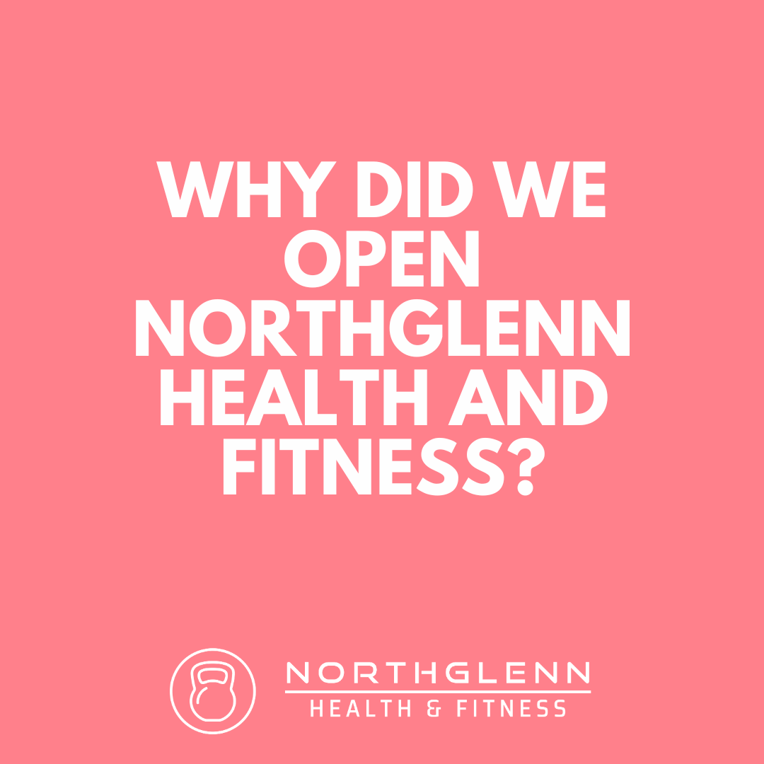 why did we open northglenn health and fitness